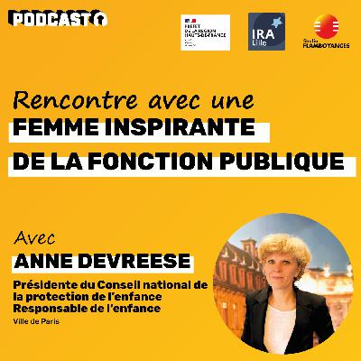 Entretien complet avec Anne Devreese, présidente du conseil national de la protection de l'enfance et responsable de l'enfance à Ville de Paris