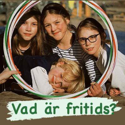 #2 Vad är fritids?