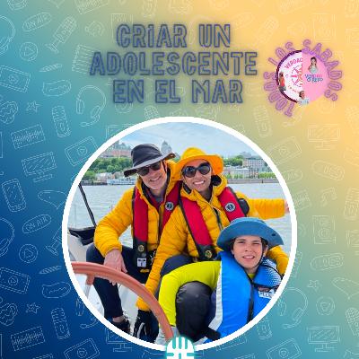 EP.10 | CRIAR UN HIJO ADOLECENTE EN EL MAR | MARIA Y TRISTAN