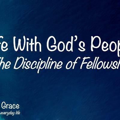Rhythms of Grace 4: The Discipline of Fellowship