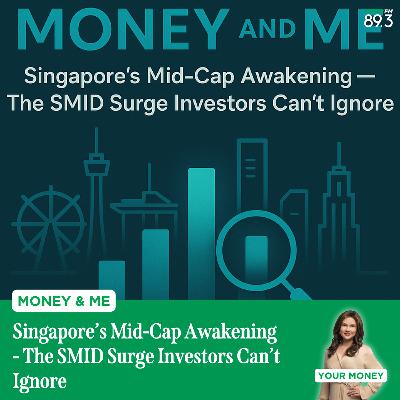 Money and Me: Singapore’s Mid-Cap Awakening - The SMID Surge Investors Can’t Ignore