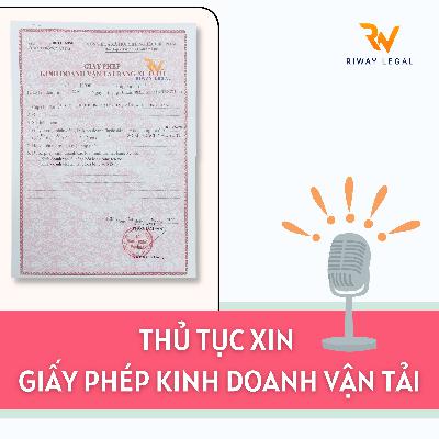 THỦ TỤC XIN GIẤY PHÉP KINH DOANH VẬN TẢI