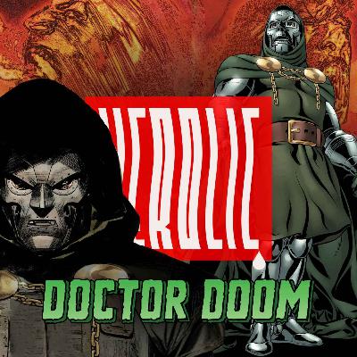 Herolic – E36 – Doctor Doom