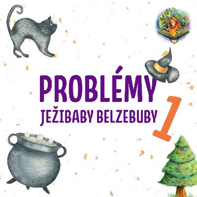 1.1 Problémy Ježibaby Belzebuby 1