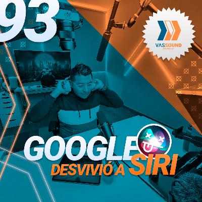 93: Google Desvivió a Siri 😱