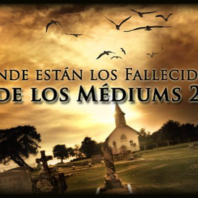SS2x7 Dónde están los fallecidos De los Médiums 2