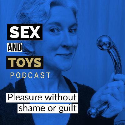 Sex and Toys Podcast episode 1
