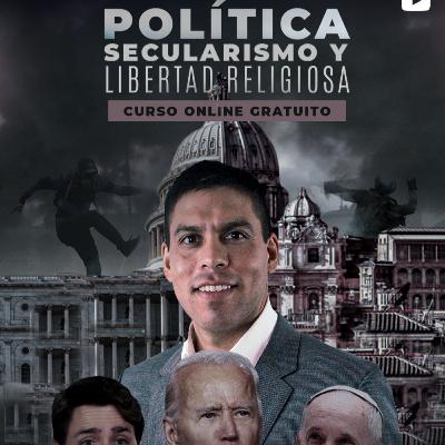 0156 - Política, secularismo y libertad religiosa - INTRODUCCIÓN (sesión 1) 0156 - Política, secularismo y libertad religiosa - INTRODUCCIÓN (sesión 1)