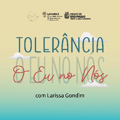 #06 Tolerância: O Eu no Nós