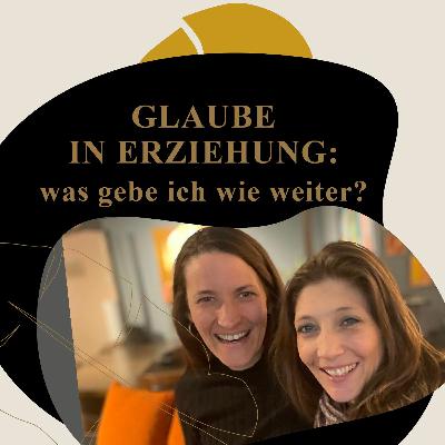 6 - MAMA IN BEZIEHUNG Glaube in Erziehung: was gebe ich wie weiter? 6 - MAMA IN BEZIEHUNG Glaube in Erziehung: was gebe ich wie weiter?