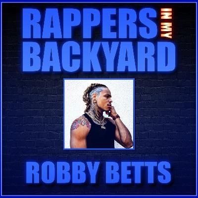 ROBBY BETTS TALKS REAL ME, J-COLE, AND BODY ART | EPISODE 73 | RAPPERS IN MY BACKYARD ROBBY BETTS TALKS REAL ME, J-COLE, AND BODY ART | EPISODE 73 | RAPPERS IN MY BACKYARD