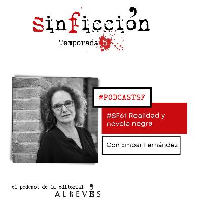 SF61 Realidad y novela negra. Con Empar Fernández
