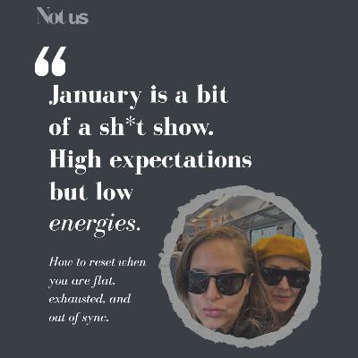 Blue January: Navigating the Weirdest Month of the Year | Not Us Podcast Blue January: Navigating the Weirdest Month of the Year | Not Us Podcast