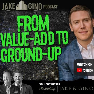 From Value-Add to Ground-Up: Multifamily Investing in 2025 with Kent Ritter | Jake & Gino show