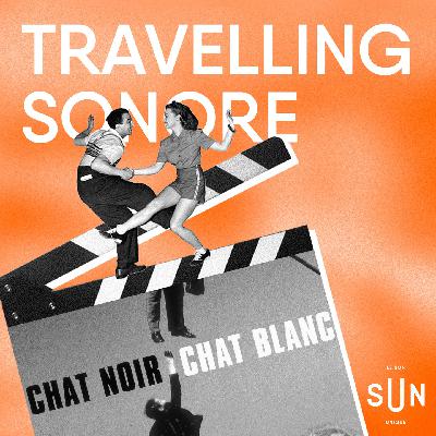 Travelling Sonore - S01E08 - Chat Noir Chat Blanc