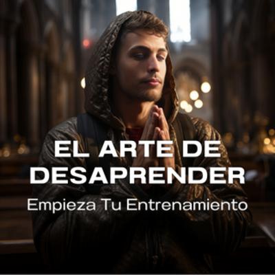 El Arte De Desaprender - #1 Mecanismo del Ego