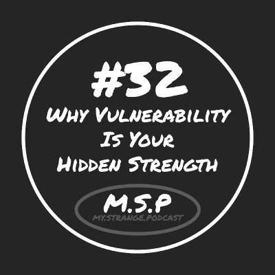 Why Vulnerability Is Your Hidden Strength