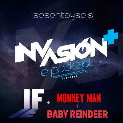 Invasión + "Amigos Imaginarios" + "Monkey Man" + "Bebé Reno" De imaginación infantil, monadas, refresco con limón y realidad de golpe y porrazo.