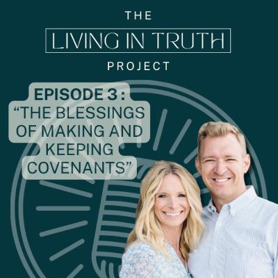 Episode 3: "The Blessings of Making and Keeping Covenants"