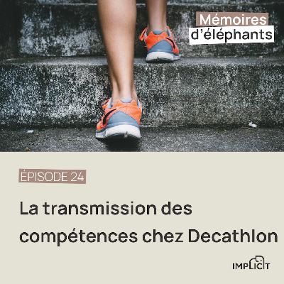 #24 - La transmission de compétences chez Decathlon (avec Lucie Gauthier)