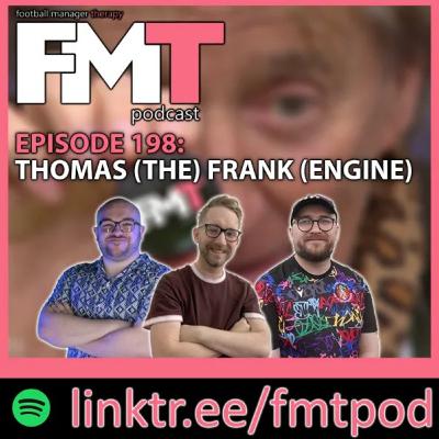FMT Episode 198: Thomas (The) Frank (Engine)