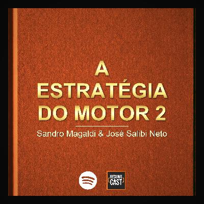 T7 EP011 "A estratégia do Motor 2" Sandro Magaldo e José Salibi Neto"
