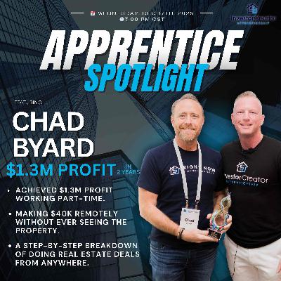 $1.3M Profit Working Part-Time: Apprentice Spotlight with Chad Byard $1.3M Profit Working Part-Time: Apprentice Spotlight with Chad Byard