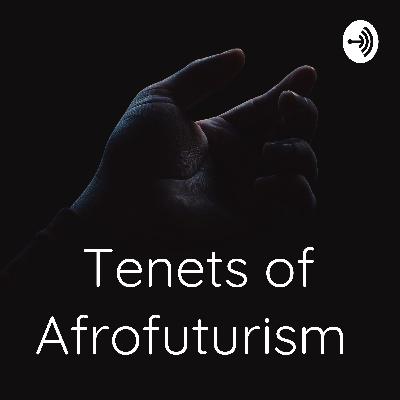 Tenets of Afrofuturism