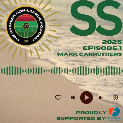 Summer Specials 2025 - Episode 1 - Mark Carruthers