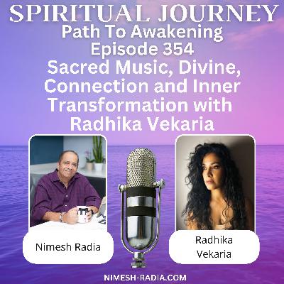 Sacred Music, Divine Connection and Inner Transformation with Radhika Vekaria Sacred Music, Divine Connection and Inner Transformation with Radhika Vekaria