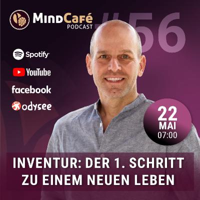 MindCafé (E56) - Inventur: Der 1. Schritt zu einem neuen Leben