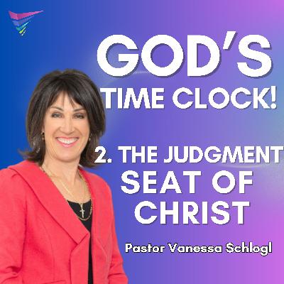 The Judgement Bema Set of Christ - Part 2 | Ps Vanessa Schlogl
