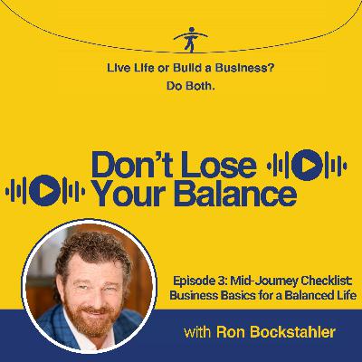 Ep 3: Mid-Journey Checklist – Business Basics for a Balanced Life Ep 3: Mid-Journey Checklist – Business Basics for a Balanced Life