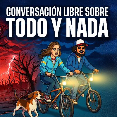 Ep 160 | Conversación libre sobre todo y nada