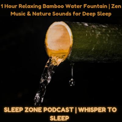 1 Hour Relaxing Bamboo Water Fountain | Zen Music & Nature Sounds for Deep Sleep