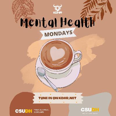 Mental Health Monday EP:3