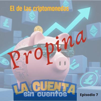 Propina sin Cuentos - Ep.7