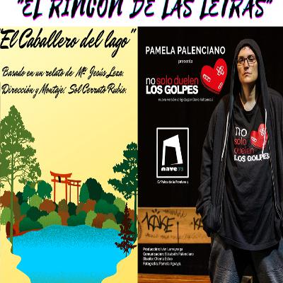 EL RINCÓN DE LAS LETRAS: AUDIO RELATO "EL CABALLERO DEL LAGO" + "NO SOLO DUELEN LOS GOLPES"