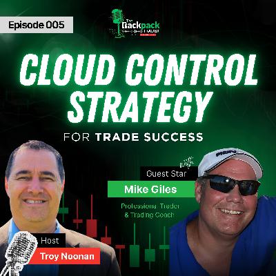 Ep 05: Cloud Control Strategy for Trade Success