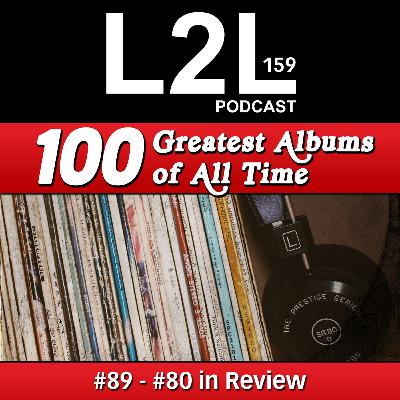 L2L 159 - 100 Greatest Albums - #89 - #80 in Review