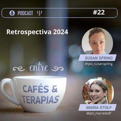 22 - Retrospectiva 2024 22 - Retrospectiva 2024