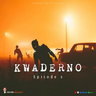 #93 - KWADERNO - PART 6 (FICTION)