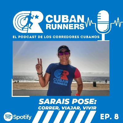 Sarais Pose: Correr, Viajar, Vivir - Cuban Runners Podcast (EP08)