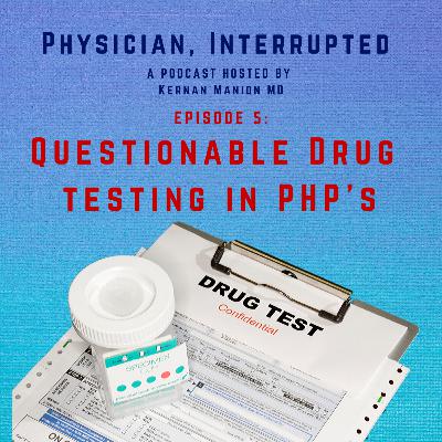 Confronting Questionable Drug Testing in Physician Health Programs