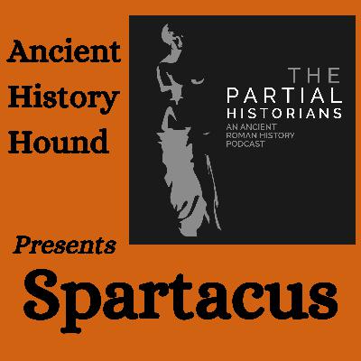 Guest Episode - The Partial Historians on Spartacus. Guest Episode - The Partial Historians on Spartacus.