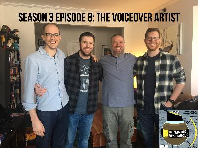 Season 3 Ep. 8: The Voiceover Artist Season 3 Ep. 8: The Voiceover Artist