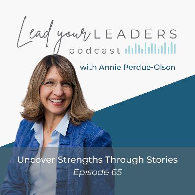 Uncover Strengths Through Stories