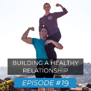 Ep. #19 | Lindsey Rago | Building a Healthy Relationship