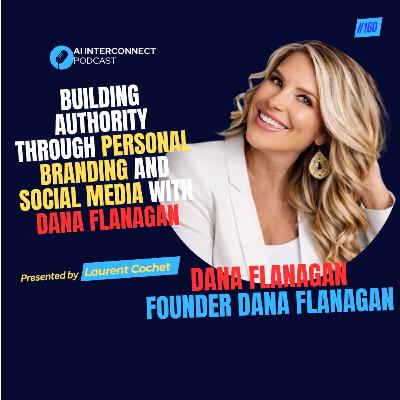 Building Authority Through Personal Branding and Social Media with Dana Flanagan Building Authority Through Personal Branding and Social Media with Dana Flanagan