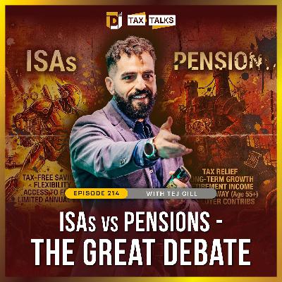 #214 - Tax Talks - ISAs vs Pensions - The Great Debate